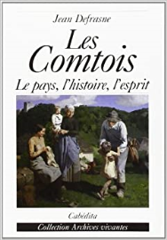 Les Comtois, le Pays, l'Histoire, l'Esprit
